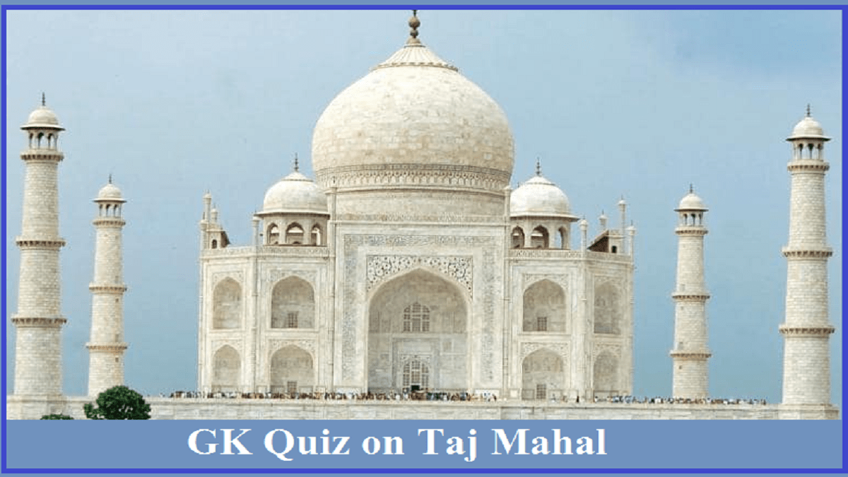 GK Quiz on Taj Mahal